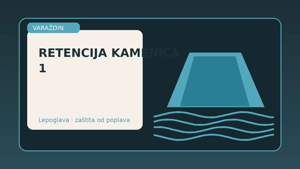 Retencija Kamenica 1 kod Lepoglave s branom i prostorom za prihvat velikih voda